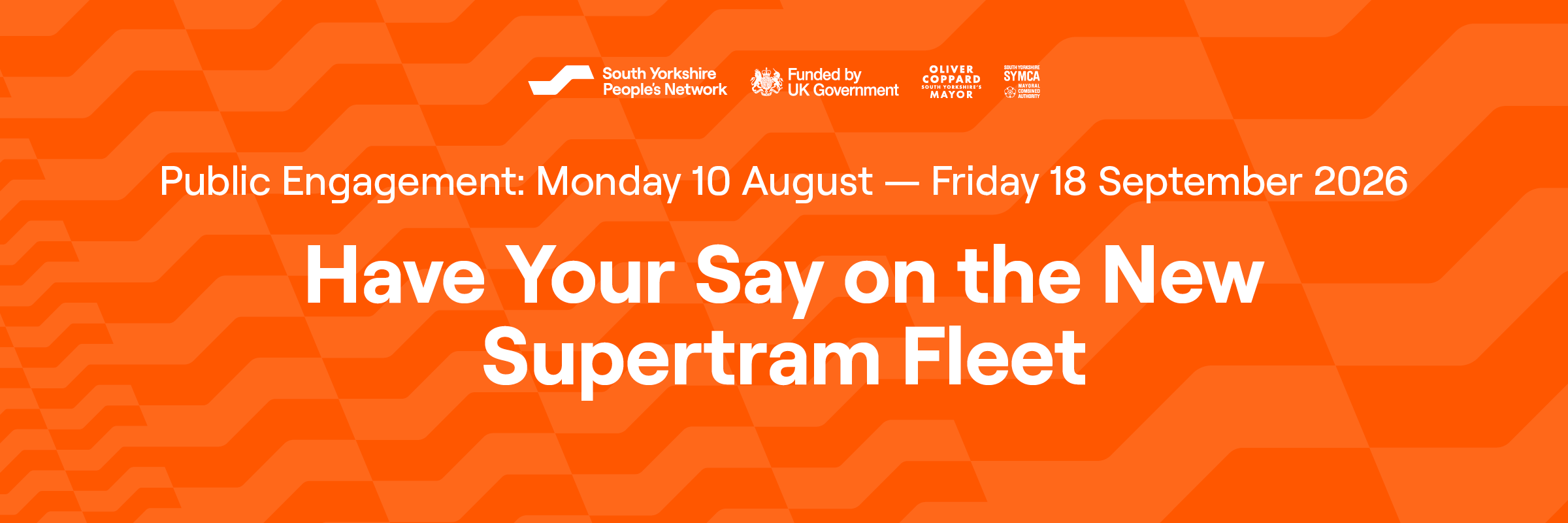 The banner saying Public Engagement: Monday 10 August - Friday 18 September 2026 Have Your Say on the New Supertram Fleet